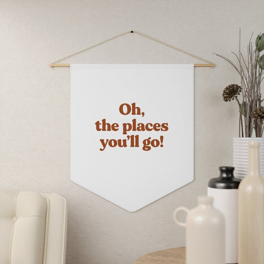 Oh the Places You'll Go - Pennant Flag