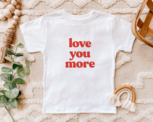 Love you More Kids Valentine Shirt Valentine's Day Onesie® Valentine Kids Shirt for Girls Boys Valentine Day Tshirt Toddler Valentine Tee