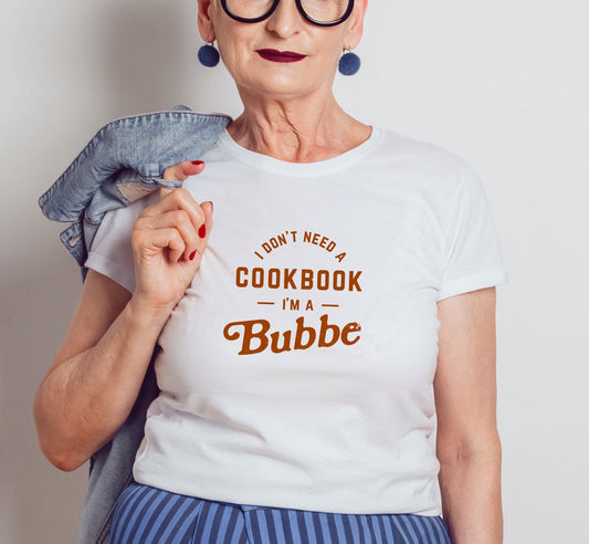 Bubbe doesn’t need a cookbook shirt