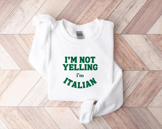 Funny Italian T-shirt Italian Mom Sweatshirt Nonna Shirt I'm not yelling I'm Italian Tee Italian Gift Italian Mom Shirt Mother's Day Gift