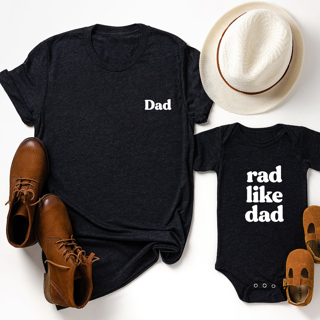Rad Like Dad Matching Tees